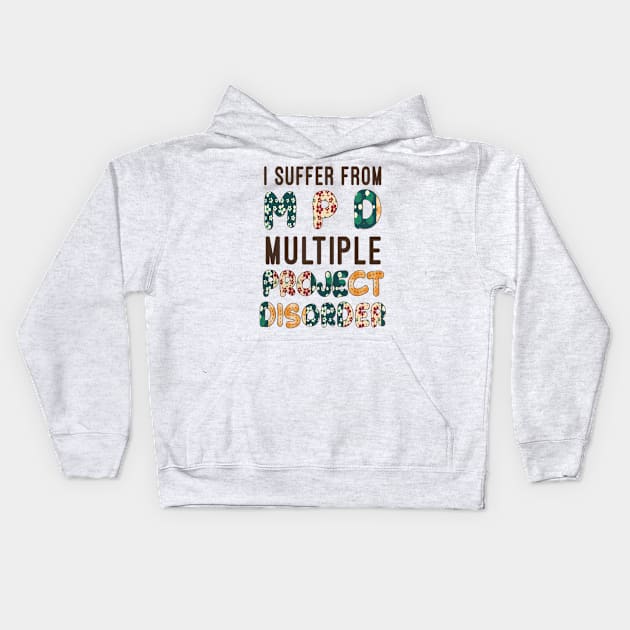 I suffer from MPD multiple Project Disorder Kids Hoodie by Sunset beach lover